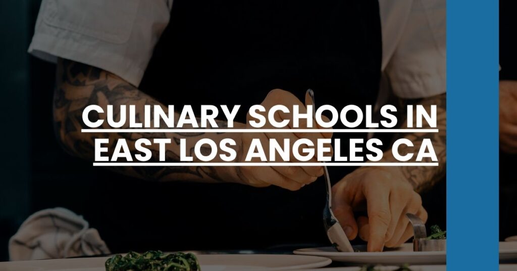 Culinary Schools in East Los Angeles CA Feature Image