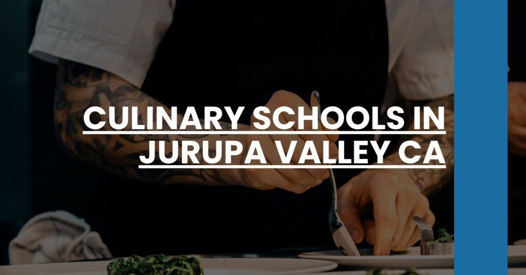 Culinary Schools in Jurupa Valley CA Feature Image