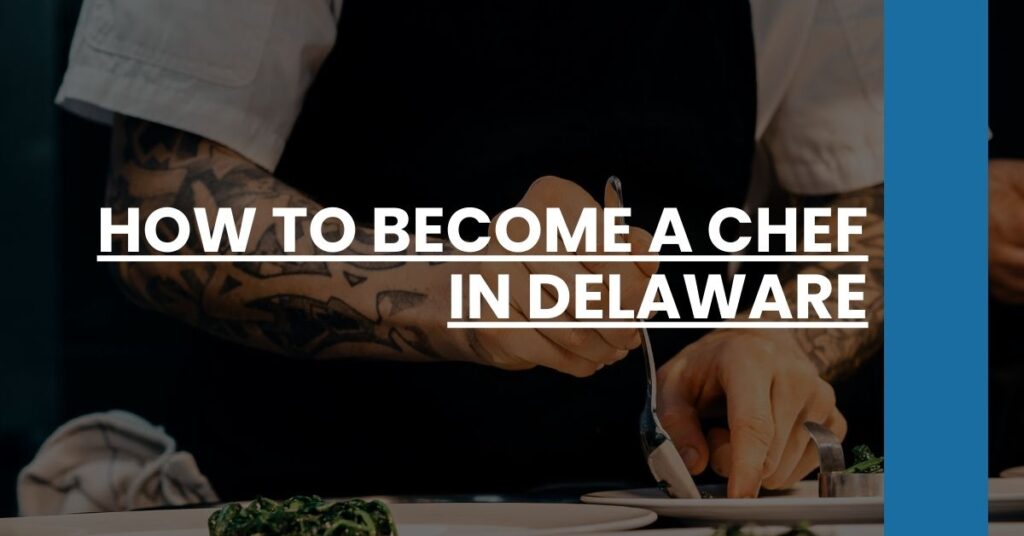 How to Become a Chef in Delaware Feature Image