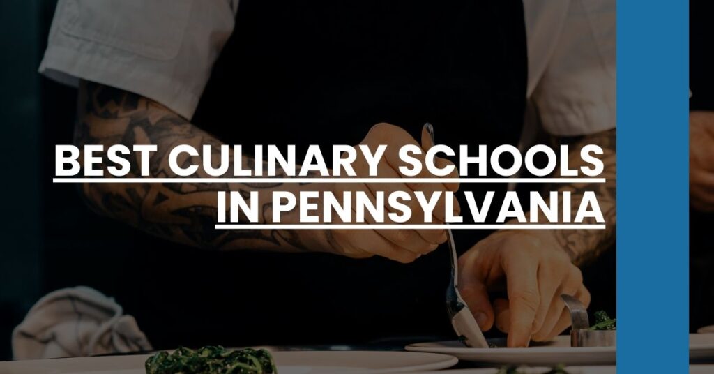 Best Culinary Schools In Pennsylvania Feature Image